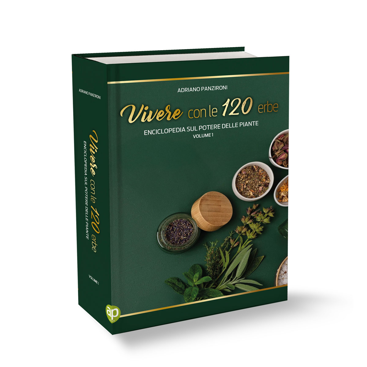 VIVERE CON LE 120 ERBE - VOLUME 1 | Enciclopedia sul potere delle piante